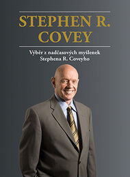 Výběr z nadčasových myšlenek Stephena R. Coveyho