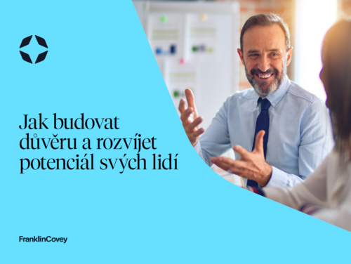 Jak budovat důvěru a rozvíjet potenciál svých lidí