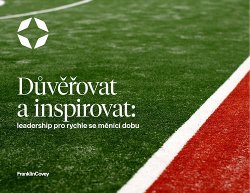 Důvěřovat a inspirovat: leadership pro rychle se měnící dobu